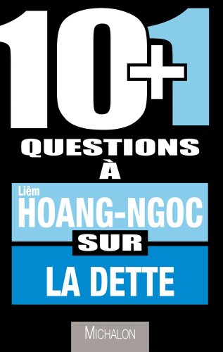 10 + 1 questions à Liêm Hoang-Ngoc sur la dette