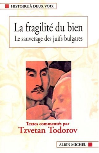 Fragilite Du Bien (La) (Histoire,) (English and French Edition) by Professor Tzvetan Todorov