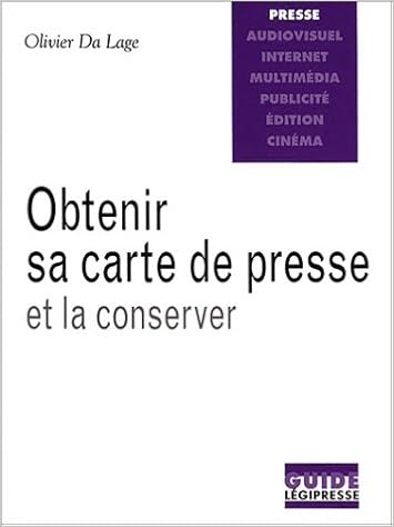 Obtenir Sa Carte De Presse Et La Conserver Da Lage Olivier Livres Amazon Fr