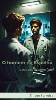 Livro O Homem no Espelho: O que tem do outro lado?