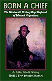 Born a Chief: The Nineteenth Century Hopi Boyhood of Edmund Nequatewa, as told to Alfred F. Whiting by 