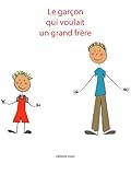 Image de Le garçon qui voulait un grand frère (French Edition)