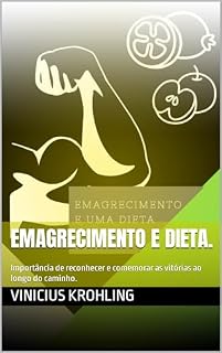 Livro Emagrecimento e Dieta.: Importância de reconhecer e comemorar as vitórias ao longo do caminho.