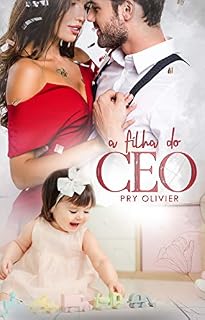 Livro A FILHA DO CEO: (Volume único)