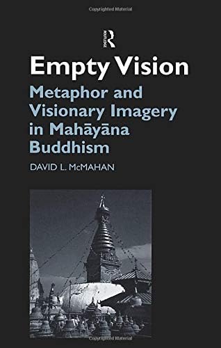 Empty Vision: Metaphor and Visionary Imagery in Mahayana Buddhism Paperback – March 1, 2015