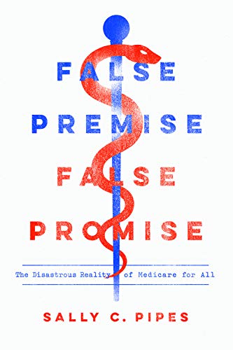 !Best False Premise, False Promise: The Disastrous Reality of Medicare for All ZIP
