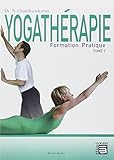 Yogathérapie : Formation pratique Tome 1 by