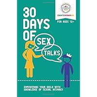30 Days of Sex Talks for Ages 12+: Empowering Your Child with Knowledge of Sexual Intimacy (Volume 3)