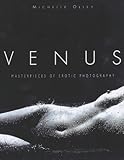 Venus: Masterpieces of Modern Erotic Photography by 