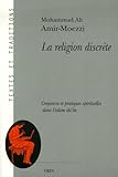 Image de La Religion Discrete: Croyances Et Pratiques Spirituelles Dans L'Islam Shi'ite (Textes Et Traditions) (French Edition)