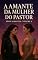 Livro A Amante da Mulher do Pastor: Volume 4 (Amantes)