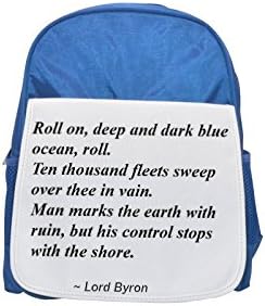Roll on, deep and dark blue ocean, roll. Ten thousand fleets sweep over thee in vain. Man marks the earth with ruin, but his control stops with the shore. printed kid's blue backpack, Cute backpacks,