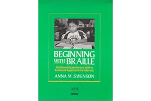 Beginning With Braille: Firsthand Experiences With a Balanced Approach to Literacy