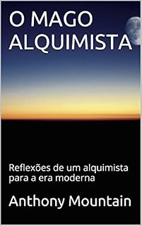Livro O MAGO ALQUIMISTA: Reflexões de um alquimista para a era moderna