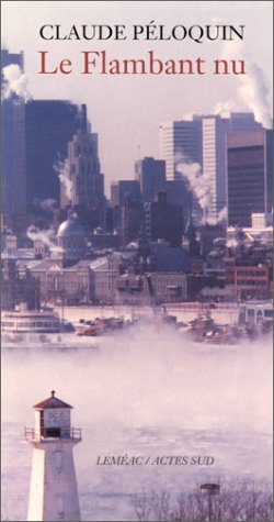 Le flambant nu: histoires vraies