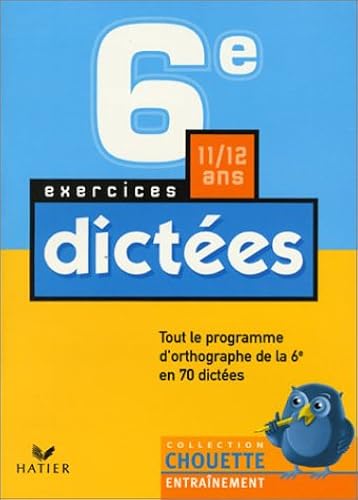 Download Chouette Entraînement : Dictées, de la 6e à la 5e - 11-12 ans (+ corrigés) PDF