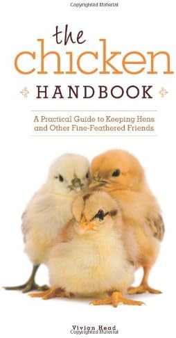 Chicken Handbook, The: A Practical Guide to Keeping Hens and Other Fine-Feathered Friends