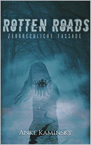 Rotten Roads Zerbrechliche Fassade German Edition Kindle