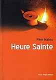 Heure Sainte : Vingt méthodes distinctes pour la veille de tous les premiers vendredis et pour les by 
