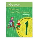 Horizons Spelling and Vocabulary Grade 1 Dictionary