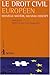 Le droit civil européen: Nouveau concept, nouvelle matière (LSB. EUROPE(S)) (French Edition) by 