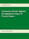 Grammaire d'ancien égyptien hiéroglyphique, langue de l'Ancien Empire by 