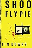 Shoofly Pie Amp Chop Shop 2 Bugman Novels In 1 Tim Downs