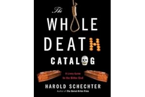 The Whole Death Catalog: A Lively Guide to the Bitter End