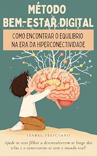 Livro Método Bem-Estar Digital: Como encontrar o Equilibrio na Era da Hiperconectividade