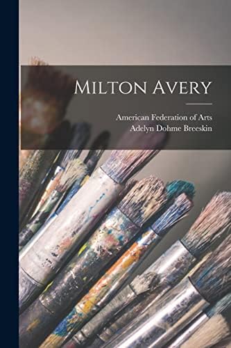 Milton Avery: Haskell, Barbara: 9780064333207: Amazon.com: Books