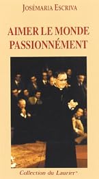 Aimer le monde passionnément
