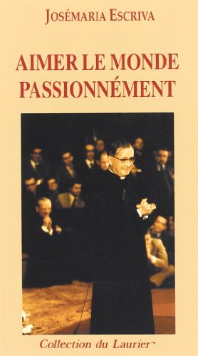 Aimer le monde passionnément