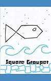 Square Grouper by Mr Eric Miller