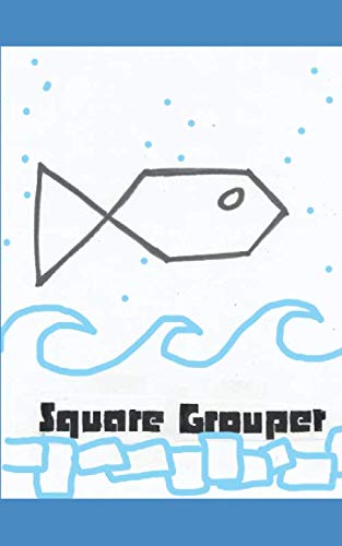 Square Grouper by Mr Eric Miller