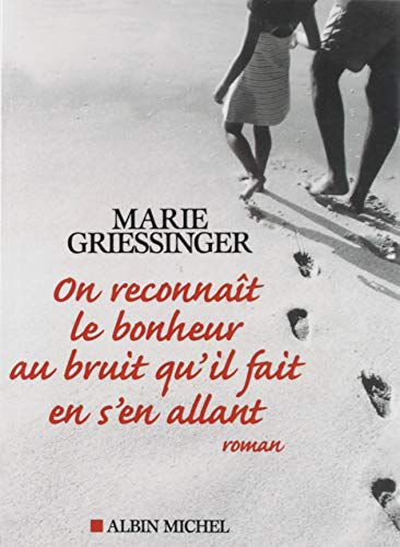 On reconnaît le bonheur au bruit qu'il fait en s'en allant