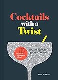 Cocktails with a Twist: 21 Classic Recipes. 141 Great Cocktails. (Classic Cocktail Book, Mixed Drink by Kara Newman