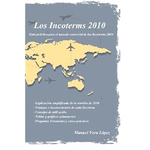 Los Incoterms 2010: Guía paso a paso (Spanish Edition)