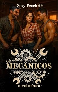 Livro Os Mecânicos: Conto Erótico (Sexy Peach 69)