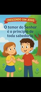 Livro Crescendo com Jesus: o temor do Senhor é o princípio de toda sabedoria