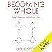 Becoming Whole: Jung's Equation for Realizing God by Leslie Stein, Cris Dukehart