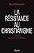 La resistance au christianisme: Les heresies des origines au XVIIIe siecle (French Edition) by 