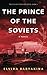 The Prince of the Soviets: A Novel About Foreign Journalists in the USSR (Russian Treasures) by Elvira Baryakina, Rose France