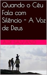 Livro Quando o Céu Fala com Silêncio - A Voz de Deus