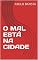 Livro O MAL ESTÁ NA CIDADE