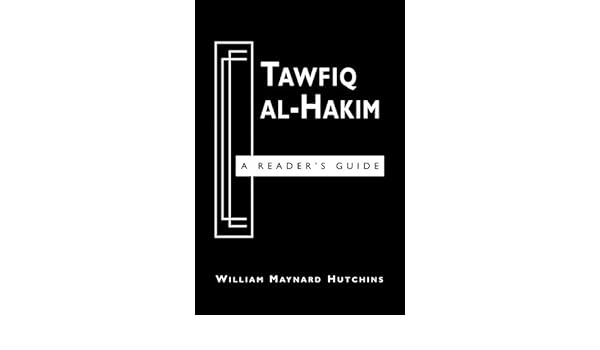 Amazoncom Tawfiq Al Hakim A Readers Guide 9780894108853 - 