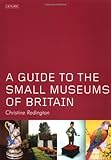 Image de A Guide to the Small Museums of Britain