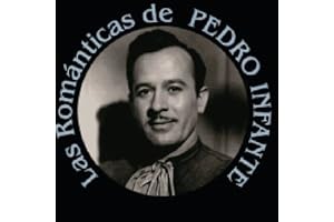LAS ROMANTICAS DE PEDRO INFANTE