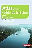 Atlas de la vallée de la Seine (Atlas Monde) (French Edition) by
