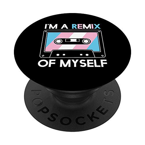 I'm a remix of myself Trans Pride LGBT Transgender PopSockets PopGrip: Swappabl…