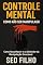 Livro Controle Mental: Como Não Ser Manipulado: Como Reconhecer e se Defender da Manipulação Emocional